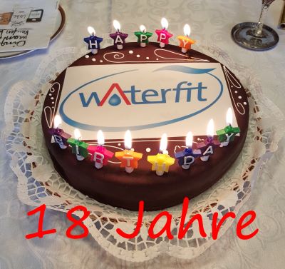 Waterfit feiert 18 Jahre. Waterfit. TOP Wasser. Wohnkomfort. Lebensqualität. Das will ich auch.